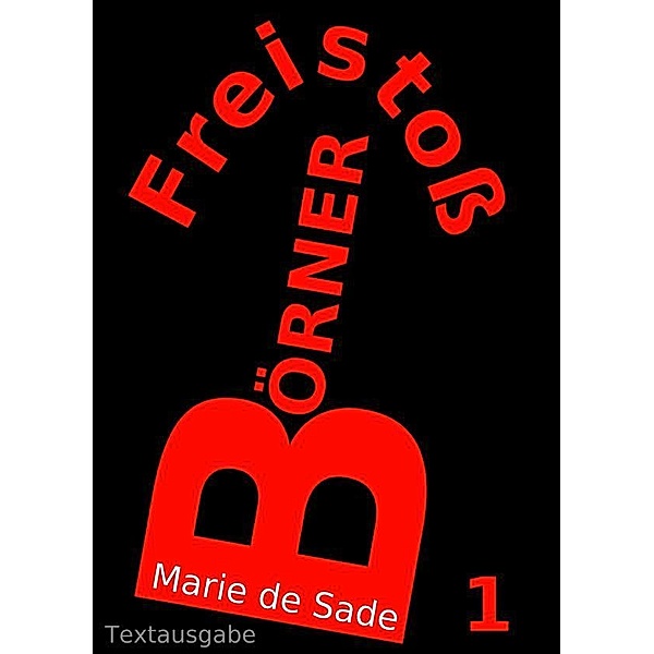 Freistoß / Börner Bd.1, Marie de Sade