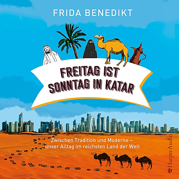 Freitag ist Sonntag in Katar (ungekürzt), Frida Benedikt