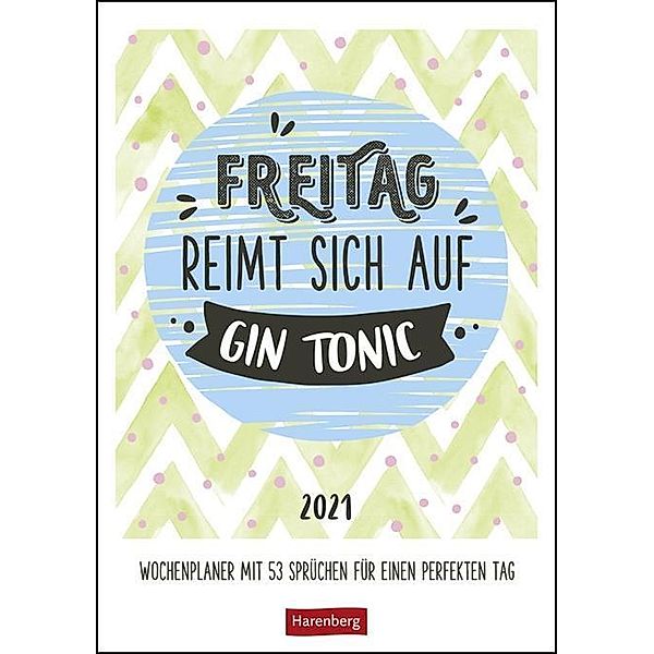 Freitag reimt sich auf Gin Tonic 2021