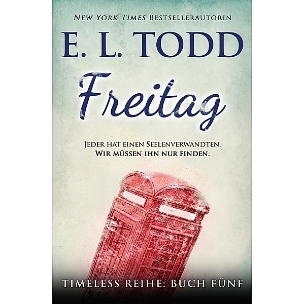 Freitag (Zeitlos, #5) / Zeitlos, E. L. Todd