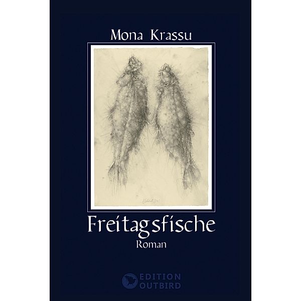 Freitagsfische / Edition Outbird, Mona Krassu