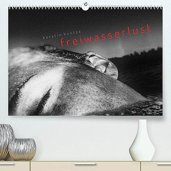 FREIWASSERLUST (Premium, hochwertiger DIN A2 Wandkalender 2023, Kunstdruck in Hochglanz), Kerstin Kuntze