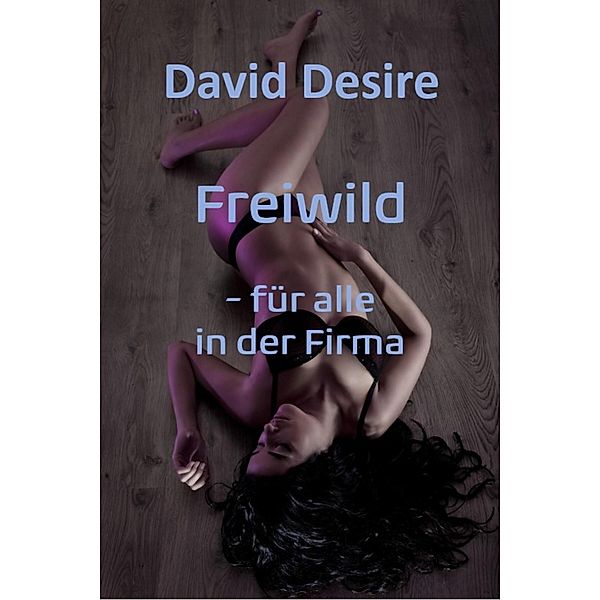 Freiwild, David Desire