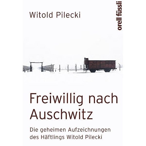Freiwillig nach Auschwitz, Witold Pilecki