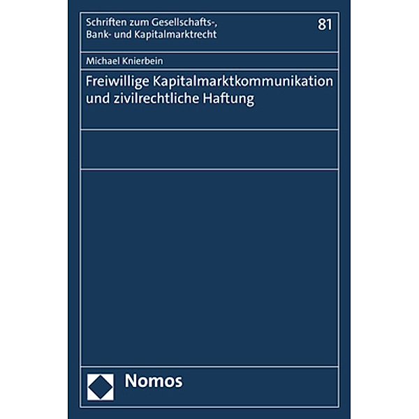 Freiwillige Kapitalmarktkommunikation und zivilrechtliche Haftung, Michael Knierbein