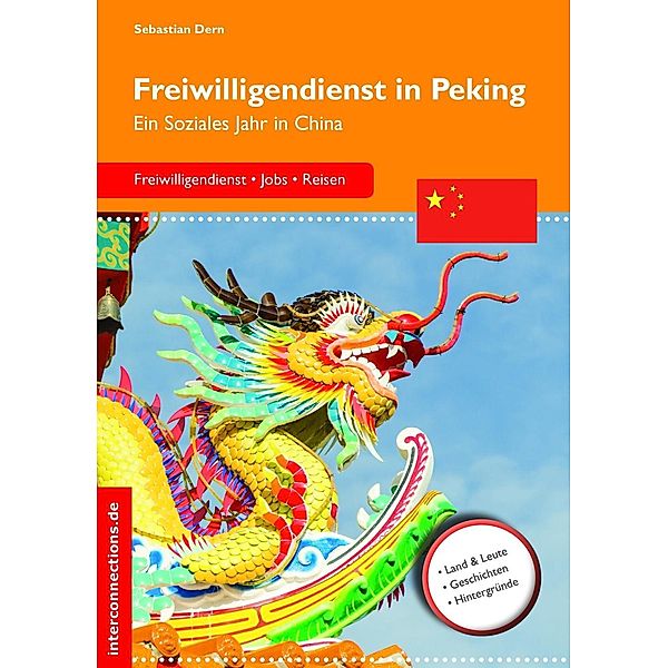 Freiwilligendienst in Peking / Jobs, Praktika, Studium Bd.59, Sebastian Dern