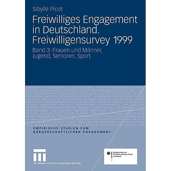 Freiwilliges Engagement in Deutschland. Freiwilligensurvey 1999 / Empirische Studien zum bürgerschaftlichen Engagement, Sibylle Picot