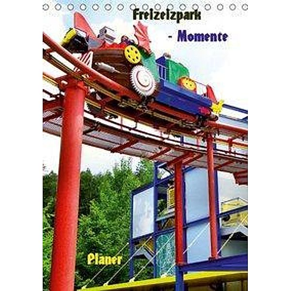 Freizeitparkmomente / Planer (Tischkalender 2020 DIN A5 hoch), Helmut Schneller