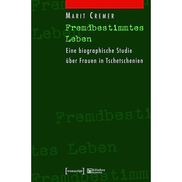 Fremdbestimmtes Leben / bibliotheca eurasica Bd.5, Marit Cremer