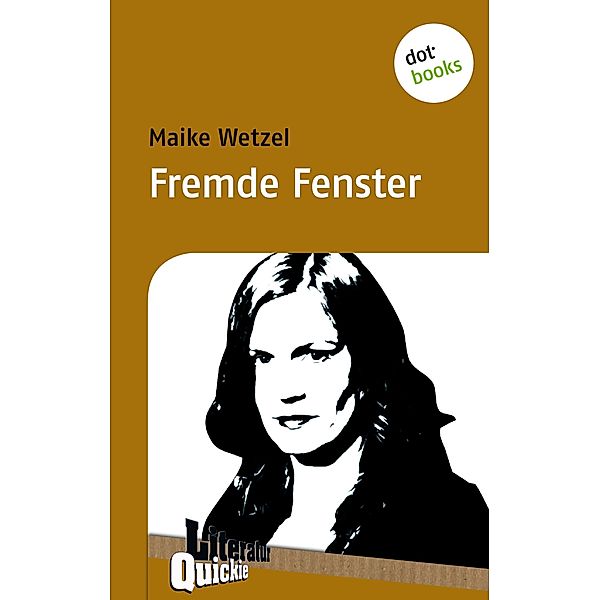 Fremde Fenster - Literatur-Quickie / Literatur-Quickies Bd.12, Maike Wetzel