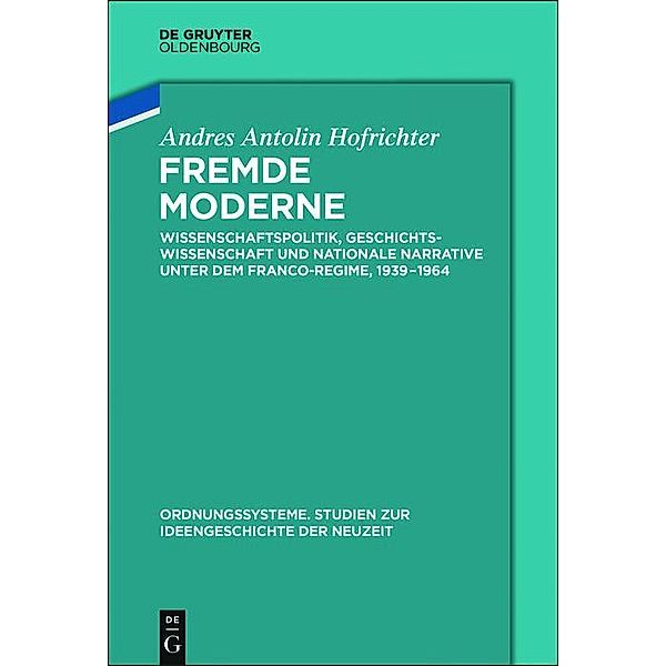Fremde Moderne / Ordnungssysteme Bd.52, Andrés Antolín Hofrichter