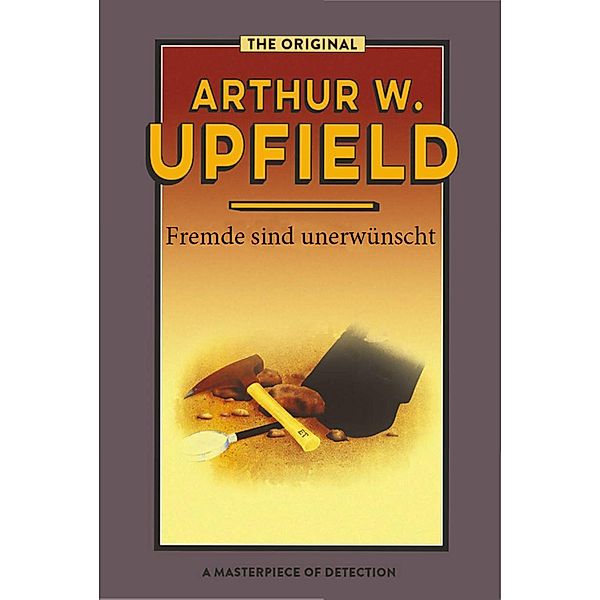 Fremde sind unerwünscht / Inspector Bonaparte Mysteries Bd.25, Arthur W. Upfield