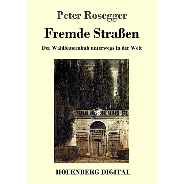 Fremde Straßen, Peter Rosegger