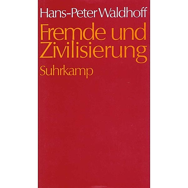 Fremde und Zivilisierung, Hans-Peter Waldhoff