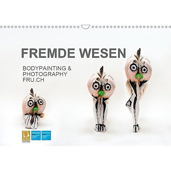 FREMDE WESEN / BODYPAINTING & PHOTOGRAPHY FRU.CH (Wandkalender 2021 DIN A3 quer), Fru.ch