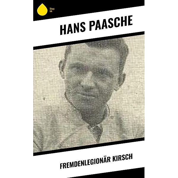 Fremdenlegionär Kirsch, Hans Paasche