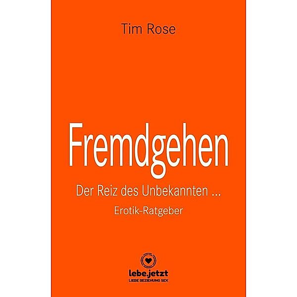 Fremdgehen | Erotischer Ratgeber, Tim Rose