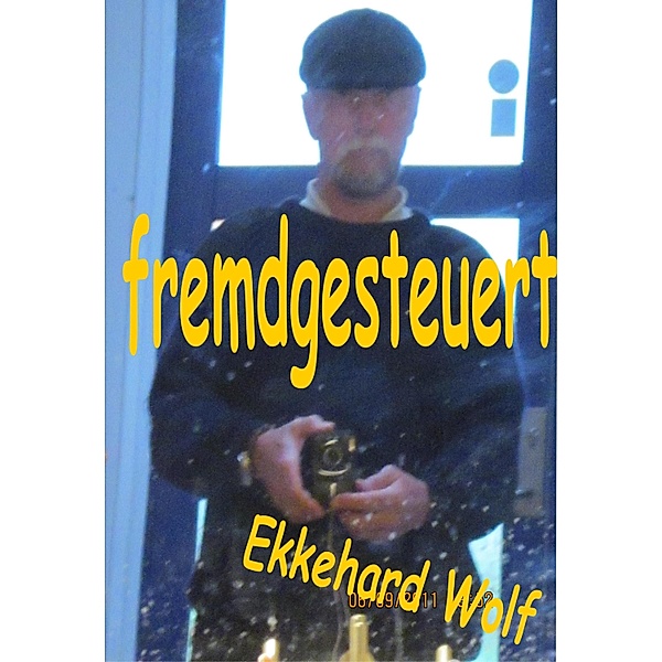 fremdgesteuert / Europakrimi Schattenmann Bd.4, Ekkehard Wolf