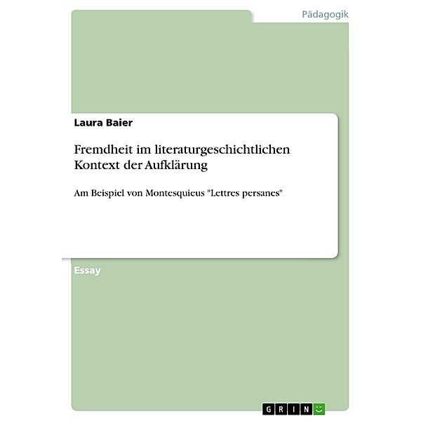 Fremdheit im literaturgeschichtlichen Kontext der Aufklärung, Laura Baier