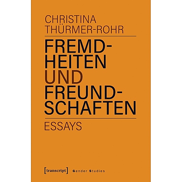 Fremdheiten und Freundschaften / Gender Studies, Christina Thürmer-Rohr