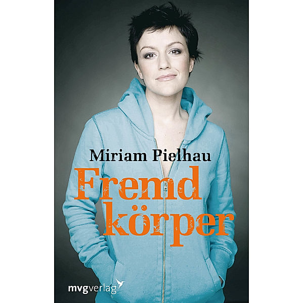 Fremdkörper, Miriam Pielhau