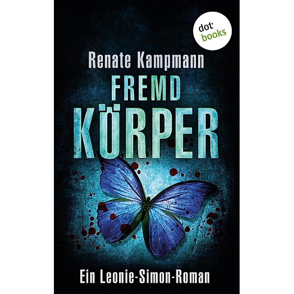 Fremdkörper / Dr. Leonie Simon Bd.3, Renate Kampmann