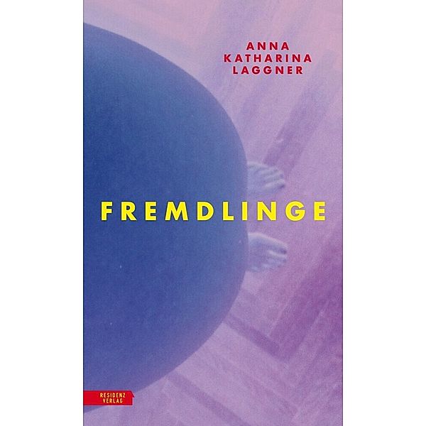 Fremdlinge, Anna Katharina Laggner