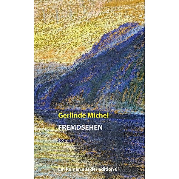Fremdsehen / edition 8, Gerlinde Michel
