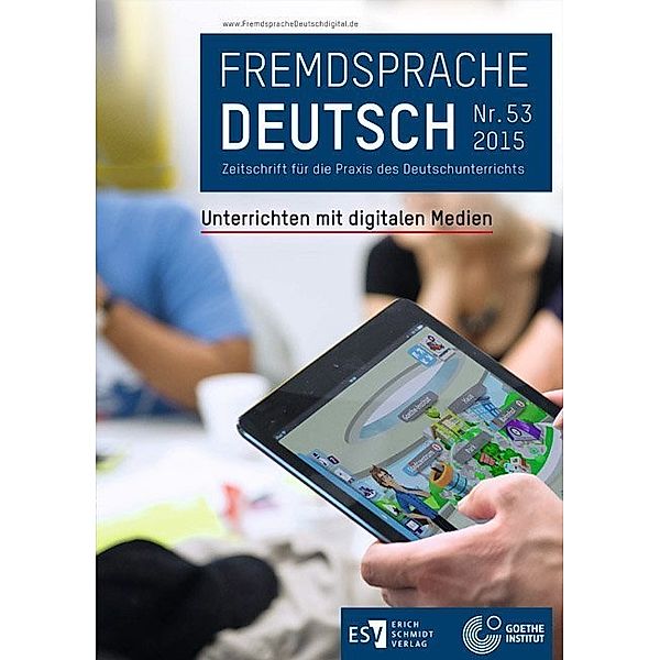 Fremdsprache Deutsch
Heft 53 (2015): Unterrichten mit digitalen Medien.Nr.53