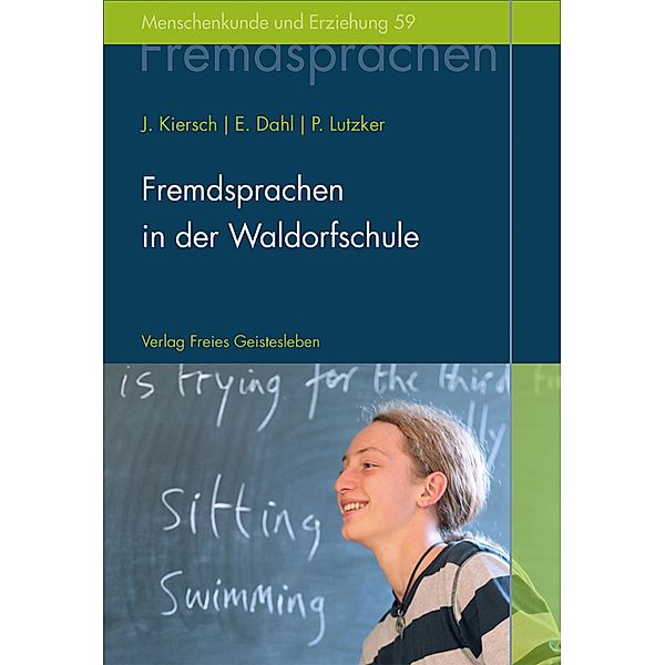 Fremdsprachen in der Waldorfschule / Menschenkunde und Erziehung Bd.59, Johannes Kiersch, Erhard Dahl, Peter Lutzker