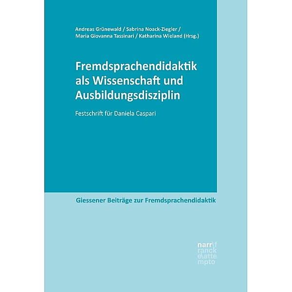 Fremdsprachendidaktik als Wissenschaft und Ausbildungsdisziplin / Giessener Beiträge zur Fremdsprachendidaktik
