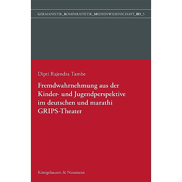 Fremdwahrnehmung aus der Kinder- und Jugendperspektive im deutschen und marathi GRIPS Theater, Dipti Rajendra Tambe