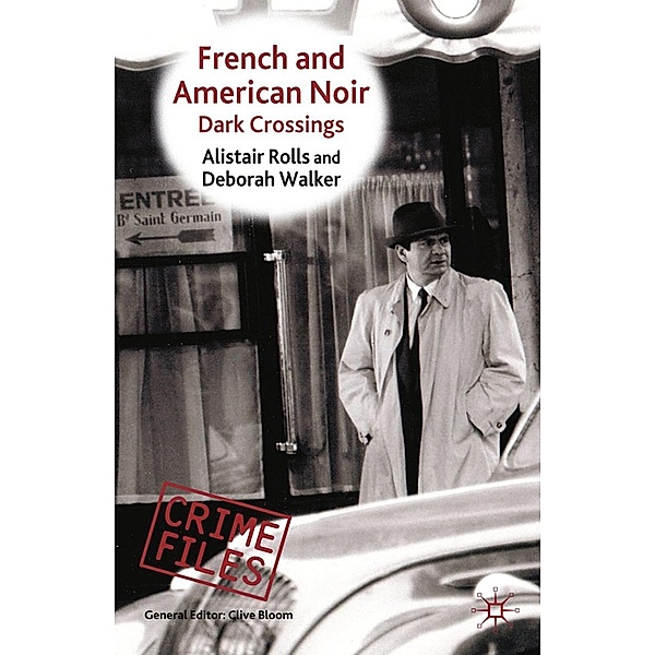 French and American Noir / Crime Files, Alistair Rolls, Deborah Walker