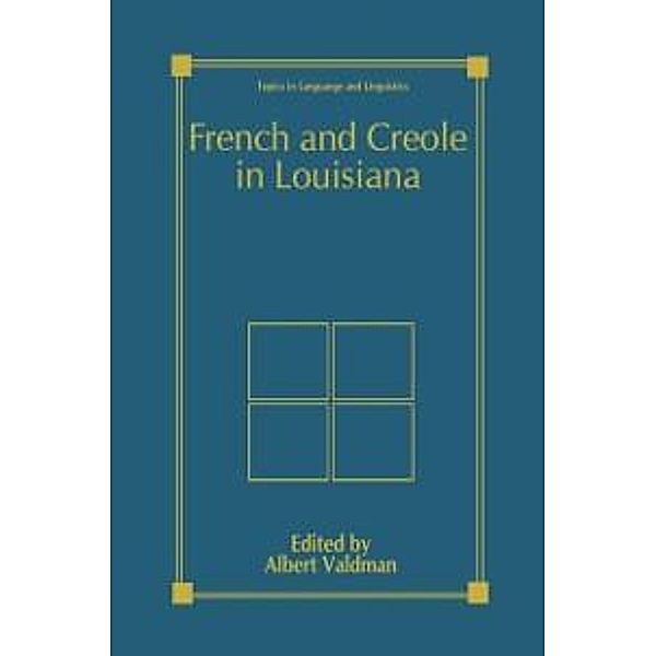 French and Creole in Louisiana / Topics in Language and Linguistics