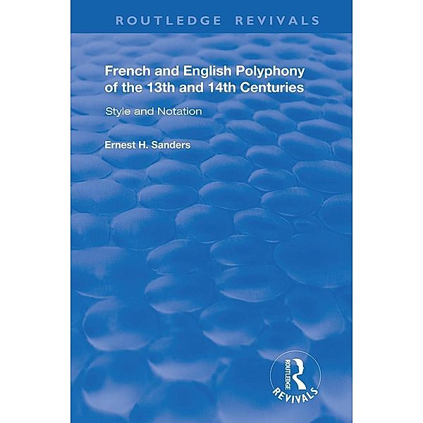 French and English Polyphony of the 13th and 14th Centuries, Ernest H. Sanders