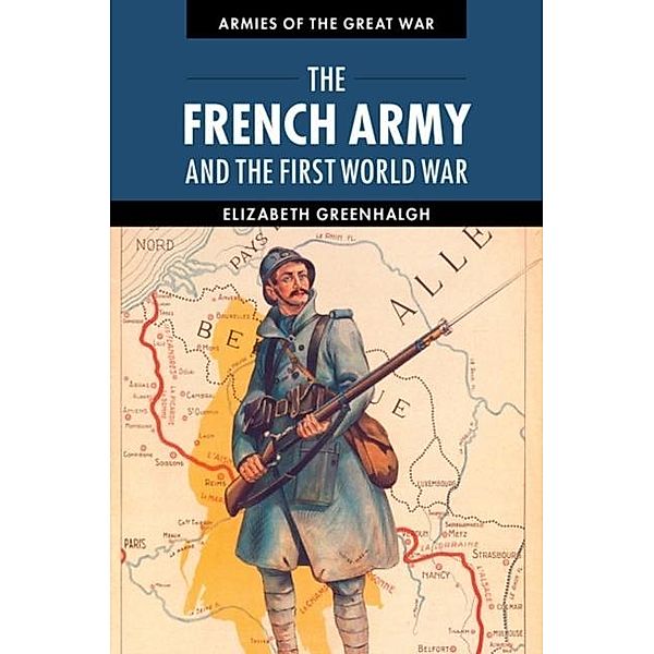 French Army and the First World War, Elizabeth Greenhalgh