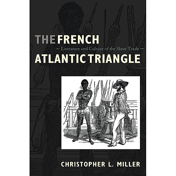 French Atlantic Triangle, Miller Christopher L. Miller
