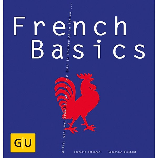 French Basics / GU Kochen & Verwöhnen Basic cooking, Sebastian Dickhaut, Cornelia Schinharl