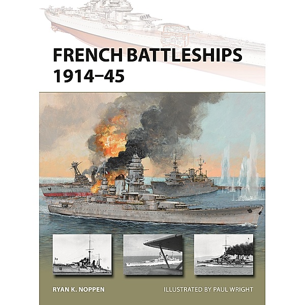 French Battleships 1914-45, Ryan K. Noppen