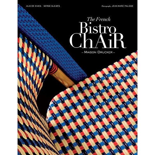 French Bistro Chair: Maison Drucker, Alix de Dives, Serge Gleizes