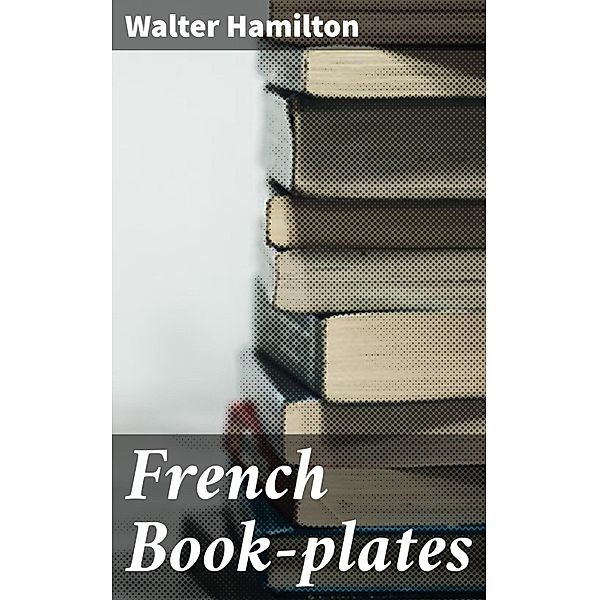 French Book-plates, Walter Hamilton