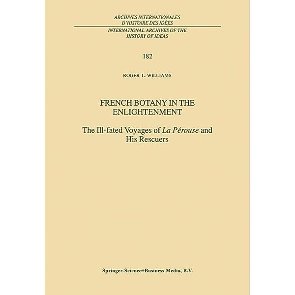 French Botany in the Enlightenment / International Archives of the History of Ideas Archives internationales d'histoire des idées Bd.182, R. L. Williams