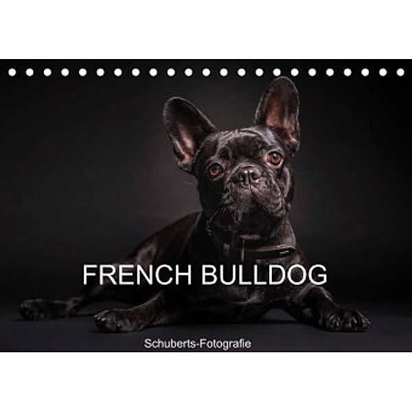 French Bulldog (Tischkalender 2022 DIN A5 quer), Schuberts-Fotografie