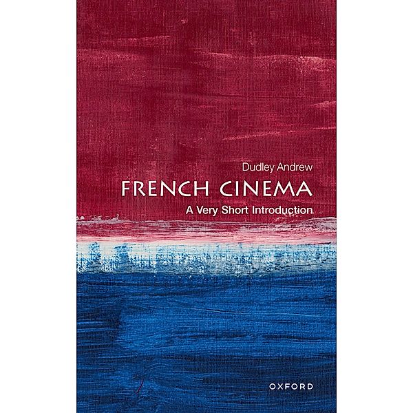 French Cinema: A Very Short Introduction / Very Short Introductions, Dudley Andrew