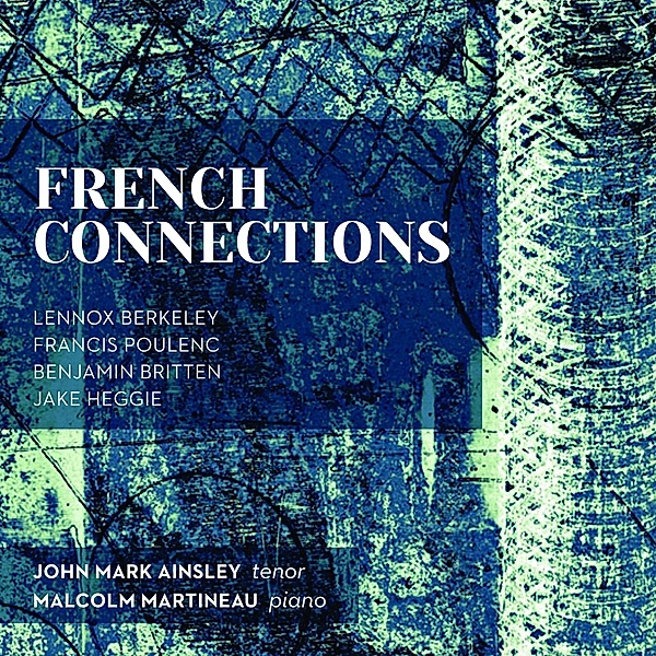 French Connections, John Mark Ainsley, Malcolm Martineau