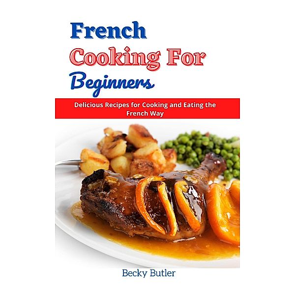 French Cooking for Beginners, Becky Butler