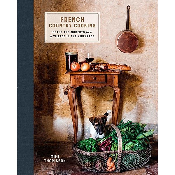 French Country Cooking, Mimi Thorisson