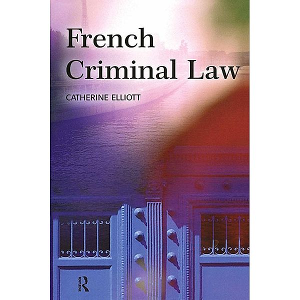 French Criminal Law, Catherine Elliott