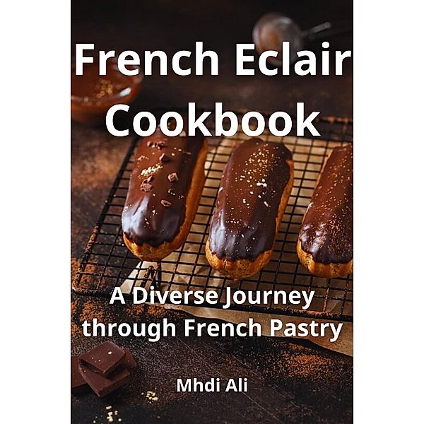French Eclair Cookbook, Mhdi Ali