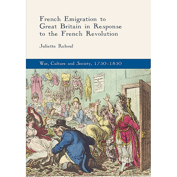 French Emigration to Great Britain in Response to the French Revolution, Juliette Reboul